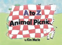 A to Z Animal Picnic by Kim Marie